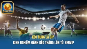 kèo rung là gì