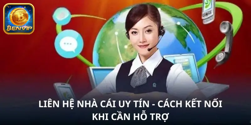 Các phương thức liên hệ Benvip nhanh và hoạt động 24/7