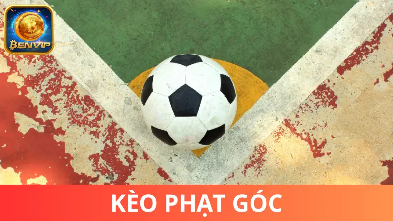 Kèo phạt góc là gì? Những điều lưu ý