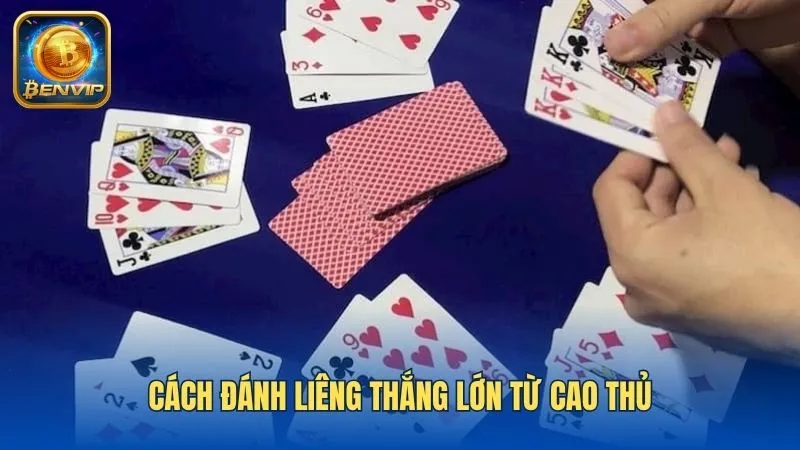 Phân tích và tính toán kỹ lưỡng khi đánh Liêng