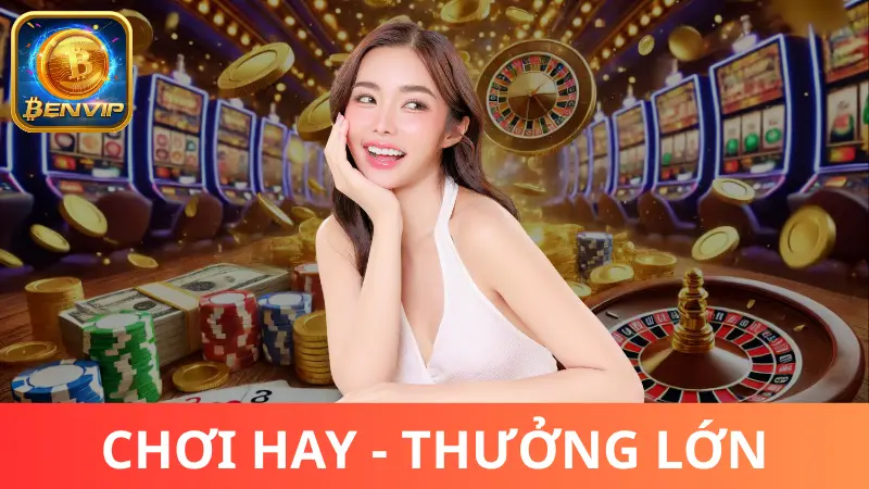 Vì sao nên chơi Game bài Benvip?